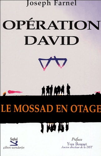 Joseph Farnel - Opération David - Le Mossad en otage.