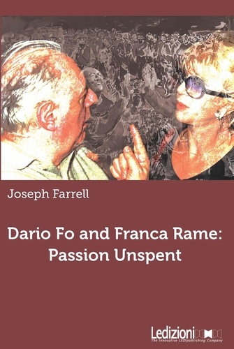 Joseph Farrell - Dario Fo and Franca Rame: passion unspent.