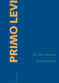 Joseph Farrell - Primo Levi - The Austere Humanist.