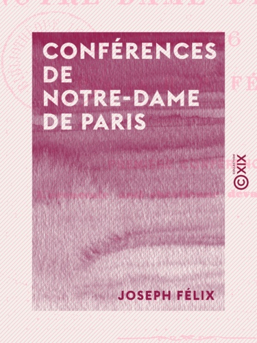 Conférences de Notre-Dame de Paris. En 1866, 1867 et 1868