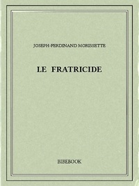 Joseph-Ferdinand Morissette - Le fratricide.