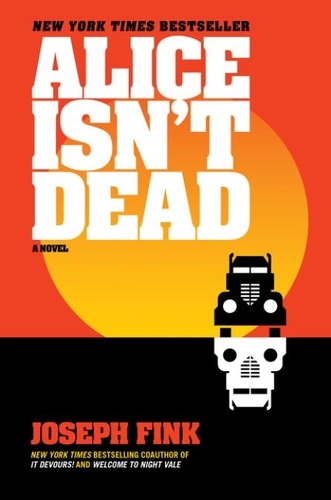 Joseph Fink - Alice Isn't Dead - A Novel.