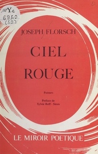 Joseph Florsch - Ciel rouge - Poèmes.