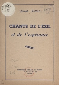 Joseph Folliet et Jean Fallaix - Chants de l'exil et de l'espérance.