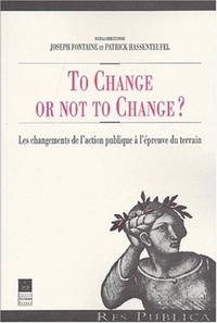To Change or not to Change? Les changements de laction publique à lépreuve du terrain.pdf