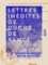 Lettres inédites de Duché de Vanci. Contenant la relation historique du voyage de Philippe d'Anjou, appelé au trône d'Espagne, ainsi que des ducs de Bourgogne et de Berry, ses frères, en 1700