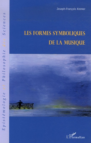 Joseph-François Kremer - Les formes symboliques de la musique.