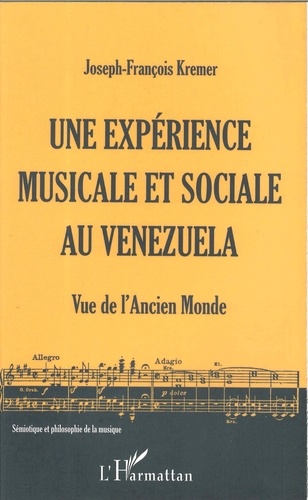 Joseph-François Kremer - Une expérience musicale et sociale au Venezuela : vue de l'Ancien monde.