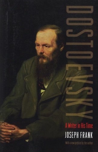Joseph Frank - Dostoevsky, a Writer in his Time.