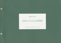 Joseph Fructus et  Collectif - L'Eau Et La Lumiere. Huit Aquarelles Illustrees Par Huit Poemes.