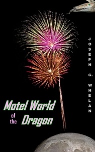  Joseph G. Whelan - Motel World of the Dragon - Dragon World, #9.