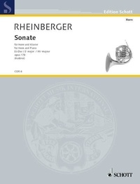 Joseph gabriel Rheinberger - Edition Schott  : Sonata Mi bémol majeur - op. 178. horn and piano..