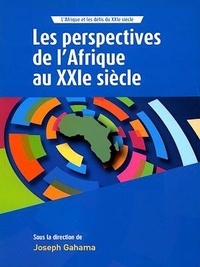 Joseph Gahama - L'Afrique et les défis du XXIe siècle - Les perspectives de l'Afrique au XXIe siècle.
