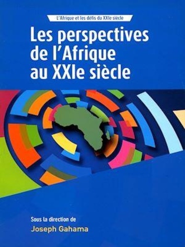L'Afrique et les défis du XXIe siècle. Les perspectives de l'Afrique au XXIe siècle