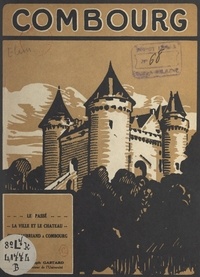 Joseph Gastard et O. de Villers - Combourg - Le passé, la ville et le château, Chateaubriand à Combourg.