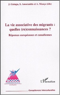 Joseph Gatugu - La vie associative des migrants : quelles (re)connaissances ? - Réponses européennes et canadiennes.