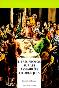 Joseph Gelineau - Libres propos sur les assemblées liturgiques.