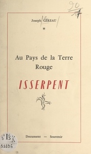 Joseph Géreau - Au pays de la terre rouge, Isserpent - Document-souvenir.