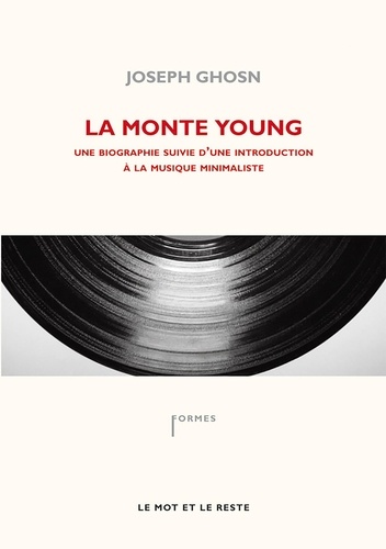 La Monte Young. Une biographie suivie d'une discographie sélective sur le minimalisme
