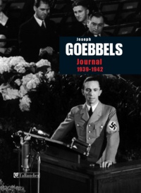 Joseph Goebbels - Journal - Volume 4, 1939-1942.