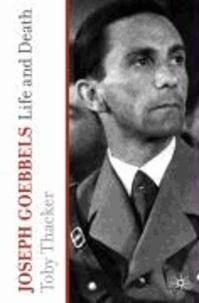Joseph Goebbels. Life and Death - Life and Death.