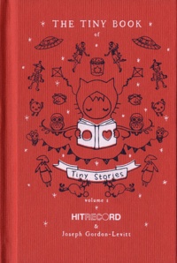 Joseph Gordon-Levitt - The Tiny Book of Tiny Stories - Volume 1.