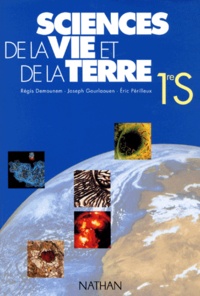 Joseph Gourlaouen et Eric Périlleux - Sciences De La Vie Et De La Terre 1ere S. Programme 1993.