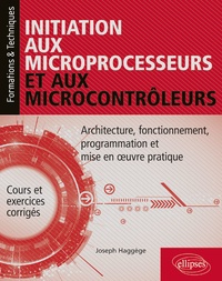 Joseph Haggège - Initiation aux microprocesseurs et aux microcontrôleurs.