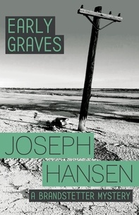 Joseph Hansen - Early Graves - Dave Brandstetter Investigation 9.