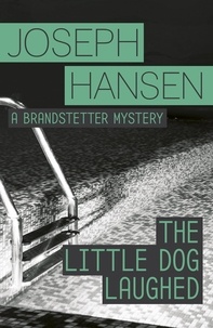 Joseph Hansen - The Little Dog Laughed - Dave Brandstetter Investigation 8.
