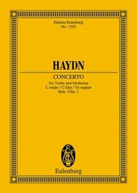 Joseph Haydn - Eulenburg Miniature Scores  : Concerto Ut majeur - Hob. VIIa: 1. violin and orchestra. Partition d'étude..