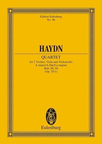 Joseph Haydn - Eulenburg Miniature Scores  : Quatour à cordes La majeur - Tost Quartets I No. 4. op. 55/1. Hob. III: 60. string quartet. Partition d'étude..