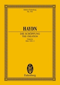 Joseph Haydn - Eulenburg Miniature Scores  : The Creation - Hob. XXI: 2. 5 soloists (SSTBB), choir and orchestra. Partition d'étude..