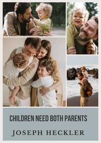  Joseph Heckler - Children Need Both Parents.