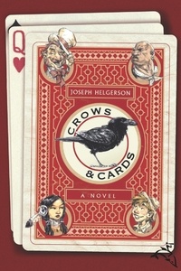 Joseph Helgerson - Crows and Cards.