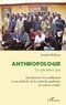 Joseph Hellweg - Anthropologie, les premiers pas - Introduction à la modélisation et aux méthodes de la recherche qualitative en sciences sociales.