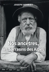 Nos Ancetres, Les Sarrasins Des Alpes