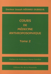 Joseph Hériard Dubreuil - Cours de médecine anthroposophique - Tome 2.