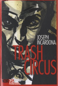 Joseph Incardona - Trash circus.