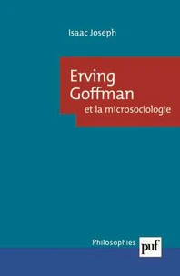Erving Goffman et la microsociologie