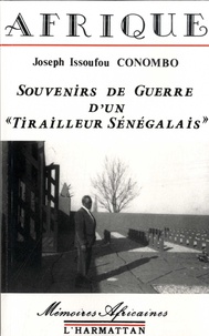 Joseph Issoufou Conombo - Souvenirs de guerre d'un "tirailleur sénégalais".