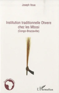 Institution traditionnelle Otwere chez les Mbosi (congo brazzaville)