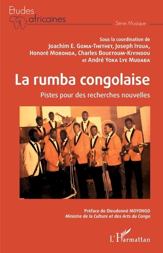 Joseph Itoua et Joachim Goma-thethet - La rumba congolaise - Pistes pour des recherches nouvelles.