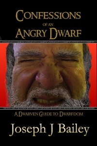  Joseph J. Bailey - Confessions of an Angry Dwarf - EA'AE, #4.