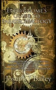  Joseph J. Bailey - Everygnome's Guide to Paratechnology - EA'AE, #2.