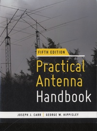 Joseph J. Carr et George Hippisley - Practical Antenna Handbook.