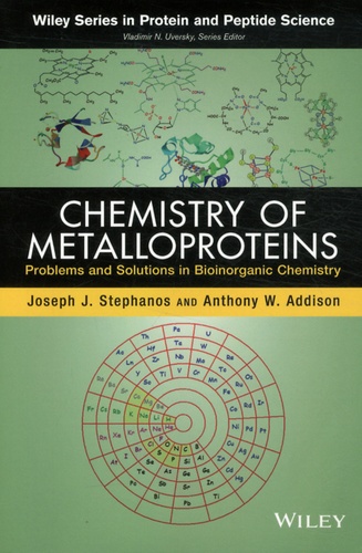 Joseph J Stephanos et Anthony W Addison - Chemistry of Metalloproteins - Problems and Solutions in Bioinorganic Chemistry.