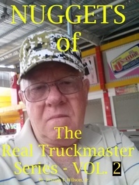  Joseph J Wilson - Nuggets of the Real Truckmaster Series Volume Two.