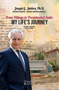 Joseph Jabbra - From the village to presidential suite, my life journey.