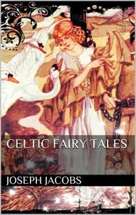 Joseph Jacobs - Celtic Fairy Tales.